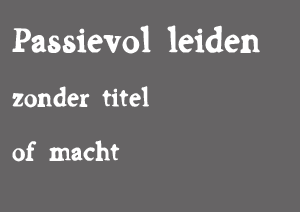 Passievol leiden zonder titelof macht